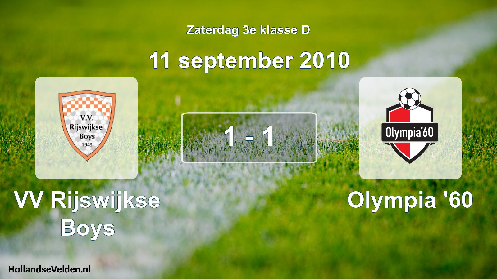 Total number of matches played: VV Rijswijkse Boys - Olympia '60 1 - 1 (11 September 2010)