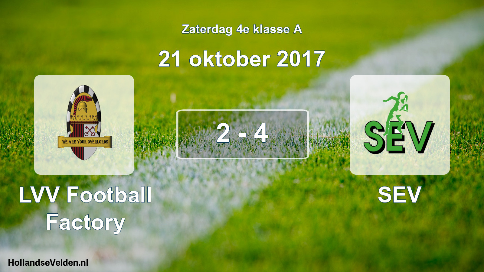 Total number of matches played: LVV Football Factory - SEV 2 - 4 (21 October 2017)
