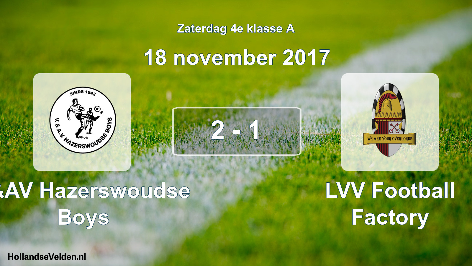 Total number of matches played: V&AV Hazerswoudse Boys - LVV Football Factory 2 - 1 (18 November 2017)