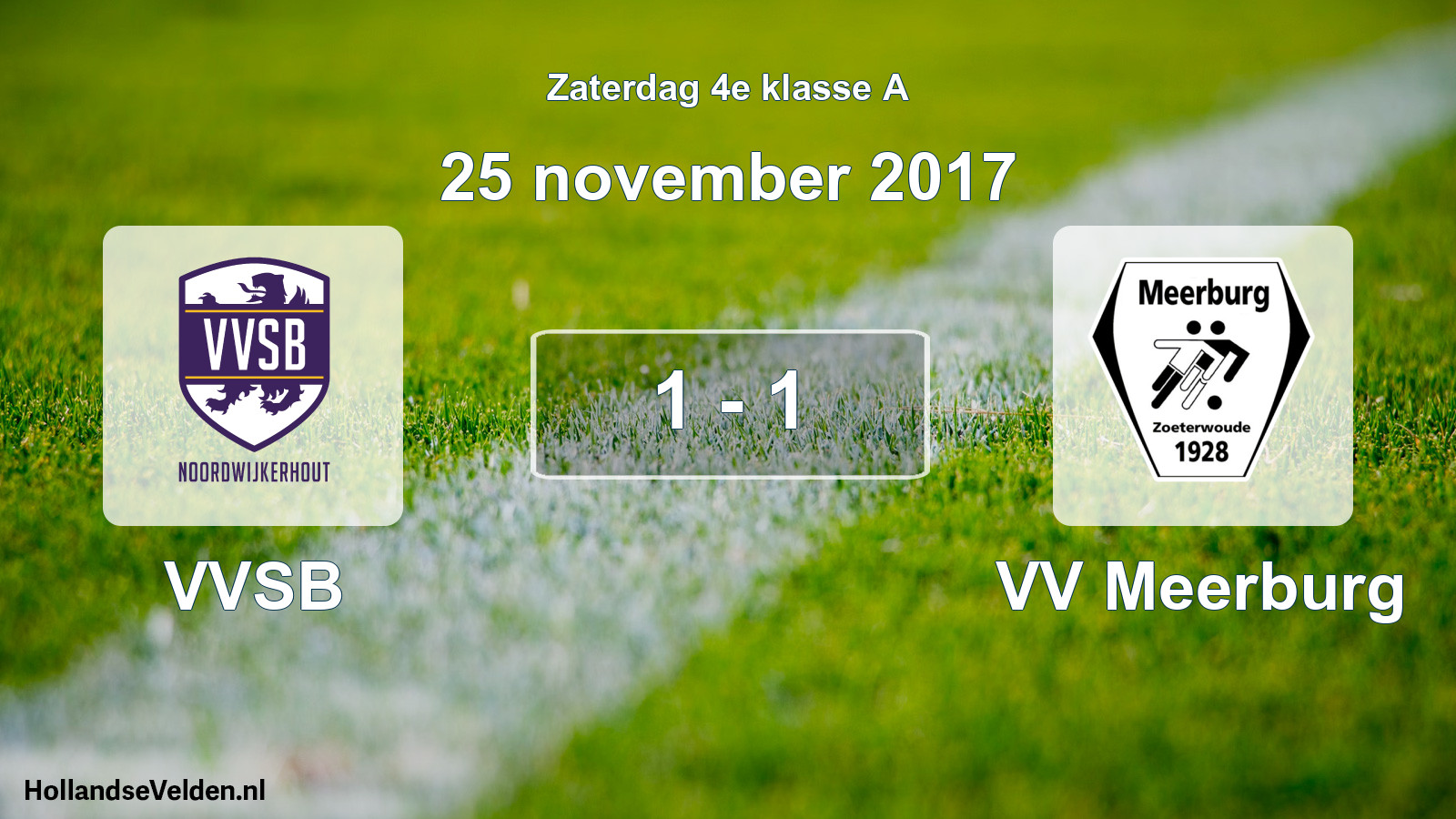 Total number of matches played: VVSB - VV Meerburg 1 - 1 (25 November 2017)
