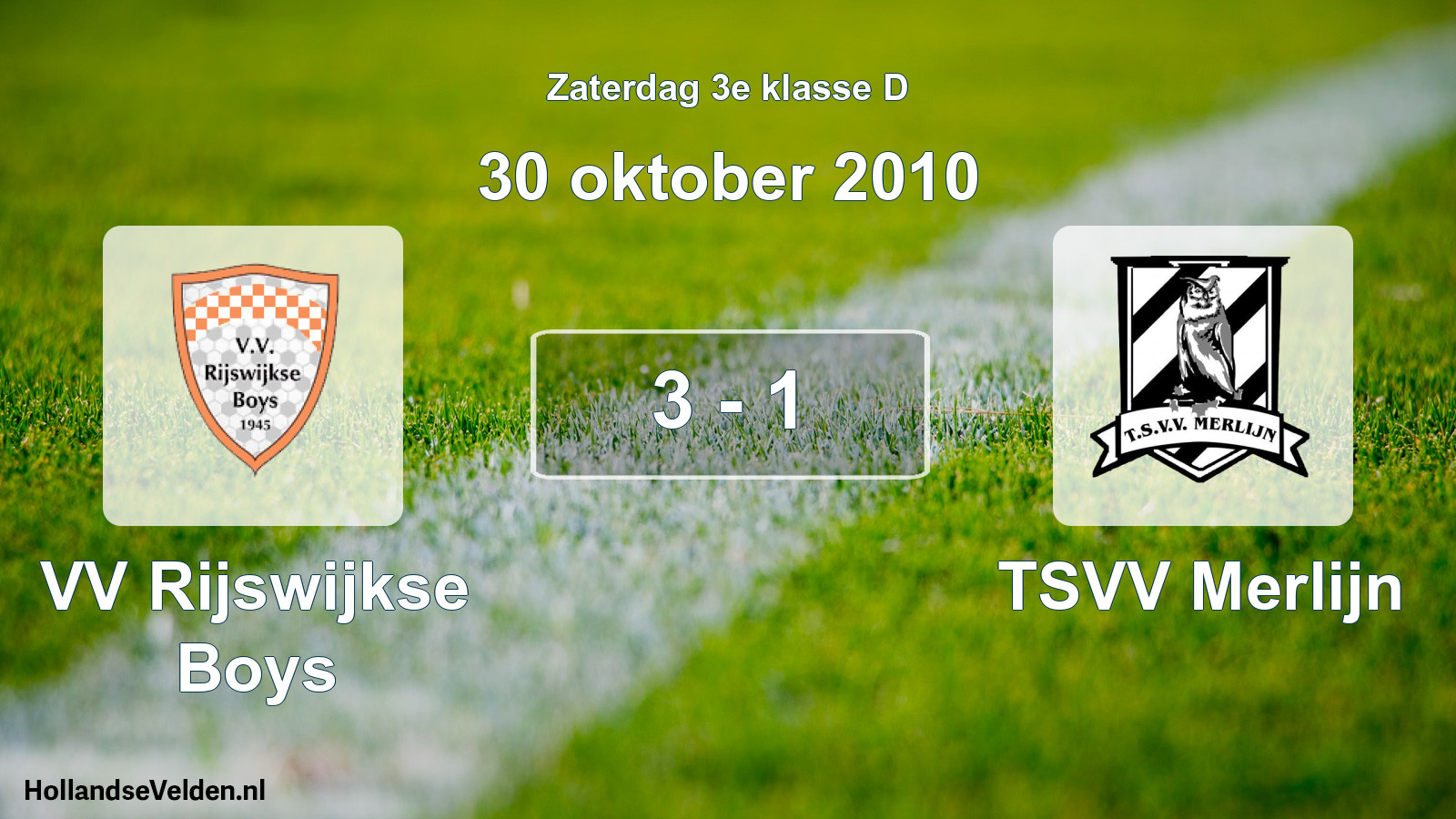 Total number of matches played: VV Rijswijkse Boys - TSVV Merlijn 3 - 1 (30 October 2010)