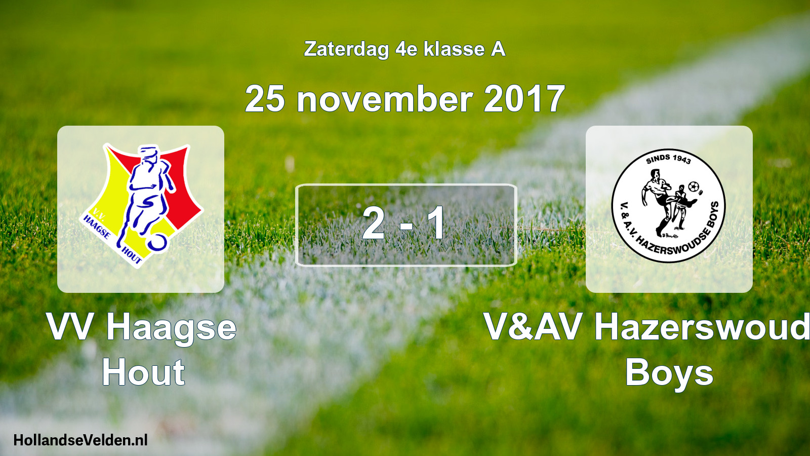 Total number of matches played: VV Haagse Hout - V&AV Hazerswoudse Boys 2 - 1 (25 November 2017)