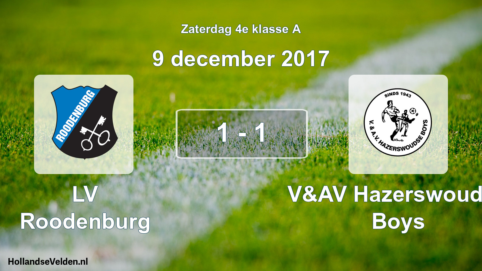 Total number of matches played: LV Roodenburg - V&AV Hazerswoudse Boys 1 - 1 (9 December 2017)