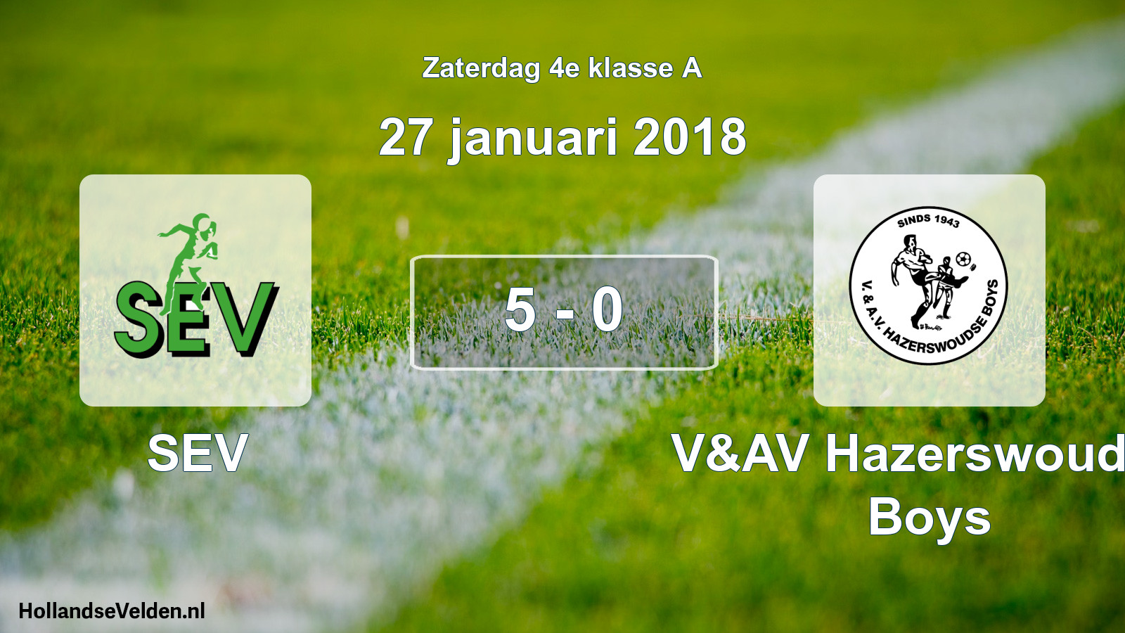 Total number of matches played: SEV - V&AV Hazerswoudse Boys 5 - 0 (27 January 2018)