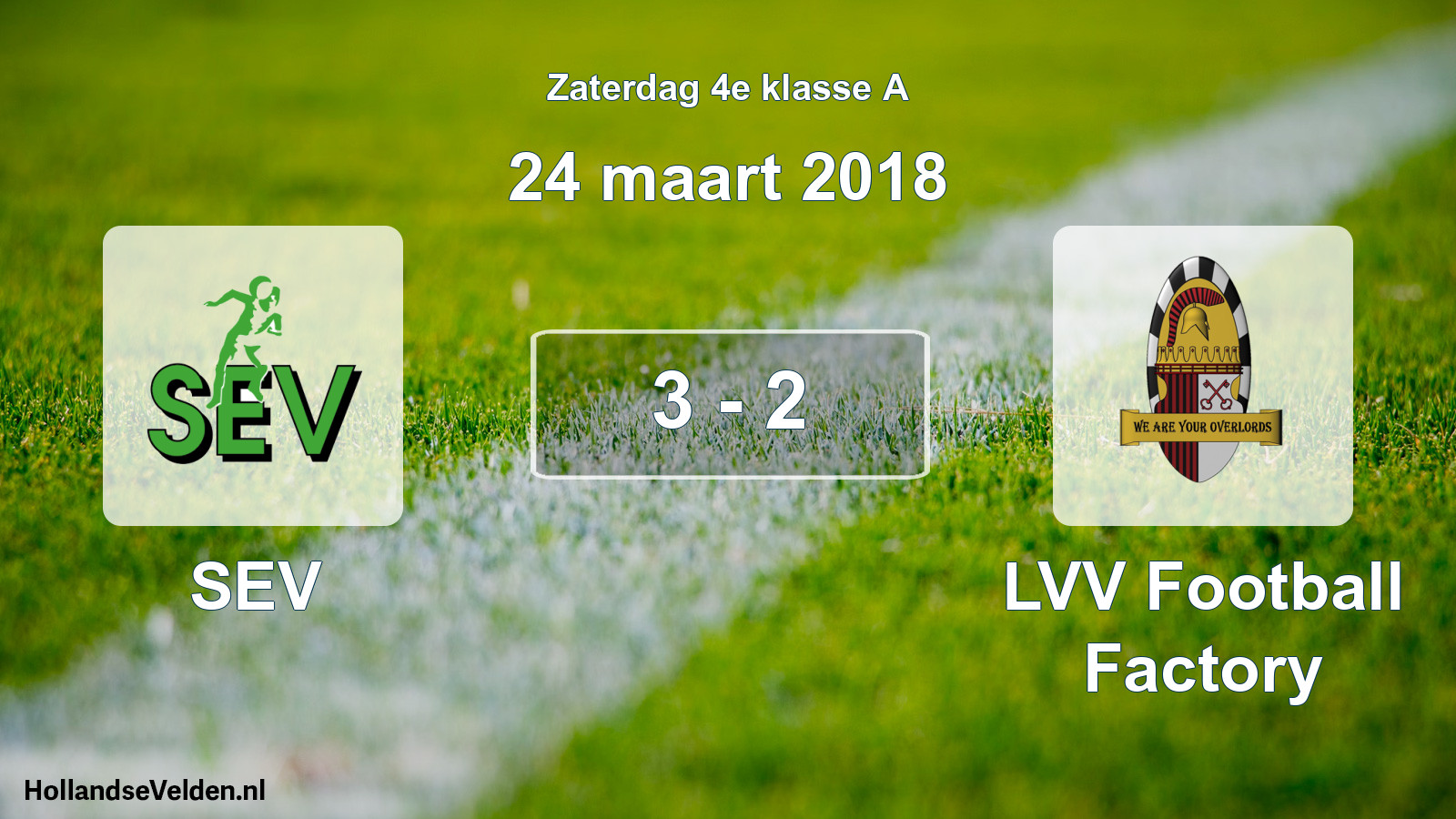 Total number of matches played: SEV - LVV Football Factory 3 - 2 (24 March 2018)