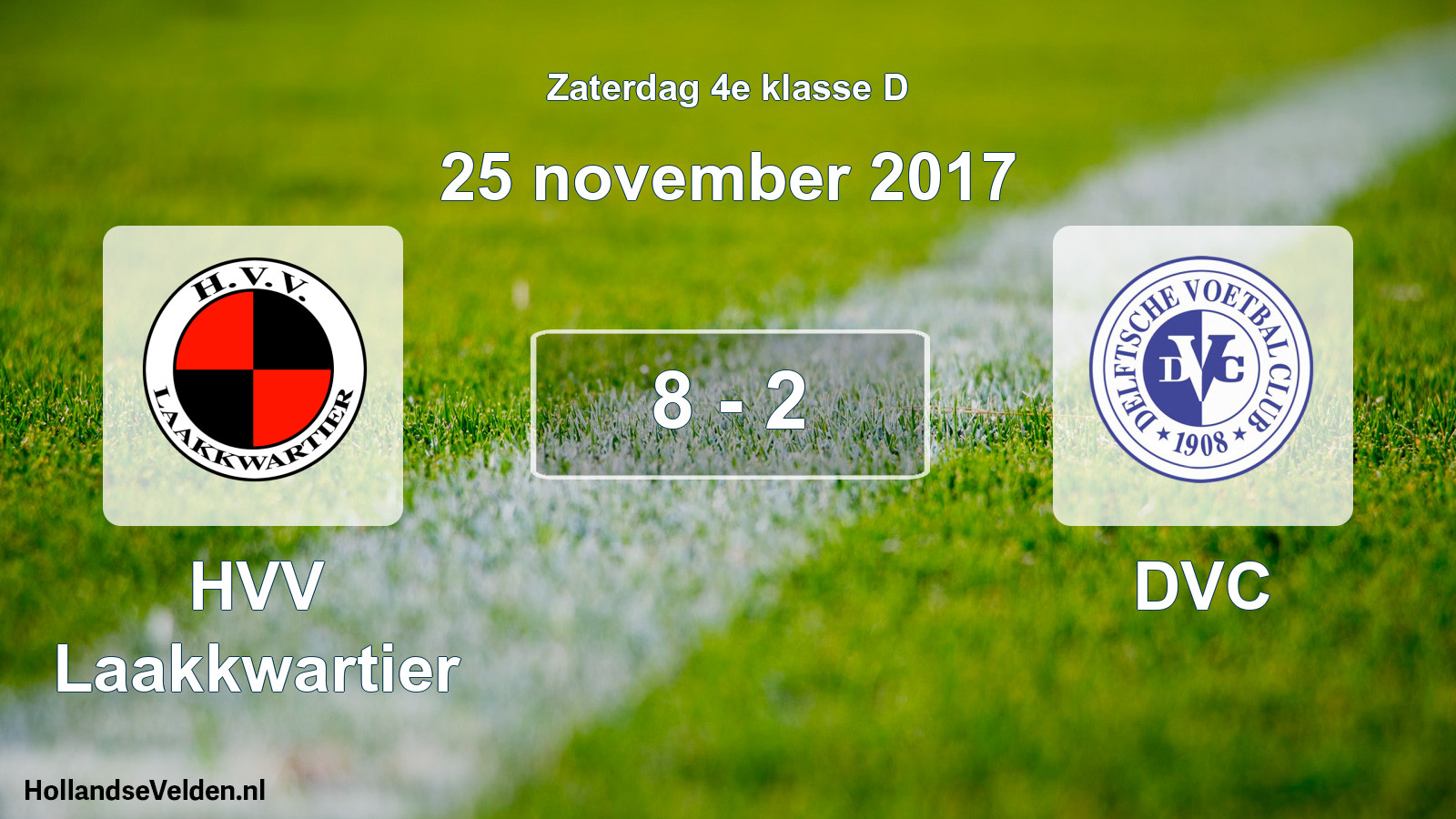 Total number of matches played: HVV Laakkwartier - DVC 8 - 2 (25 November 2017)