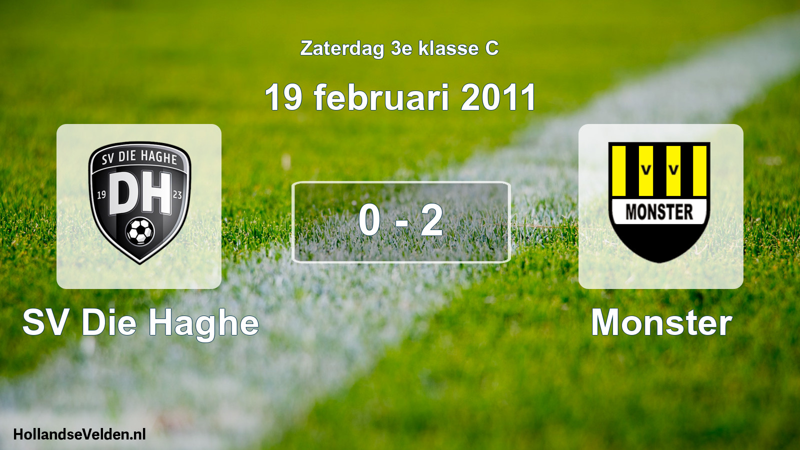 Total number of matches played: SV Die Haghe - Monster 0 - 2 (19 February 2011)