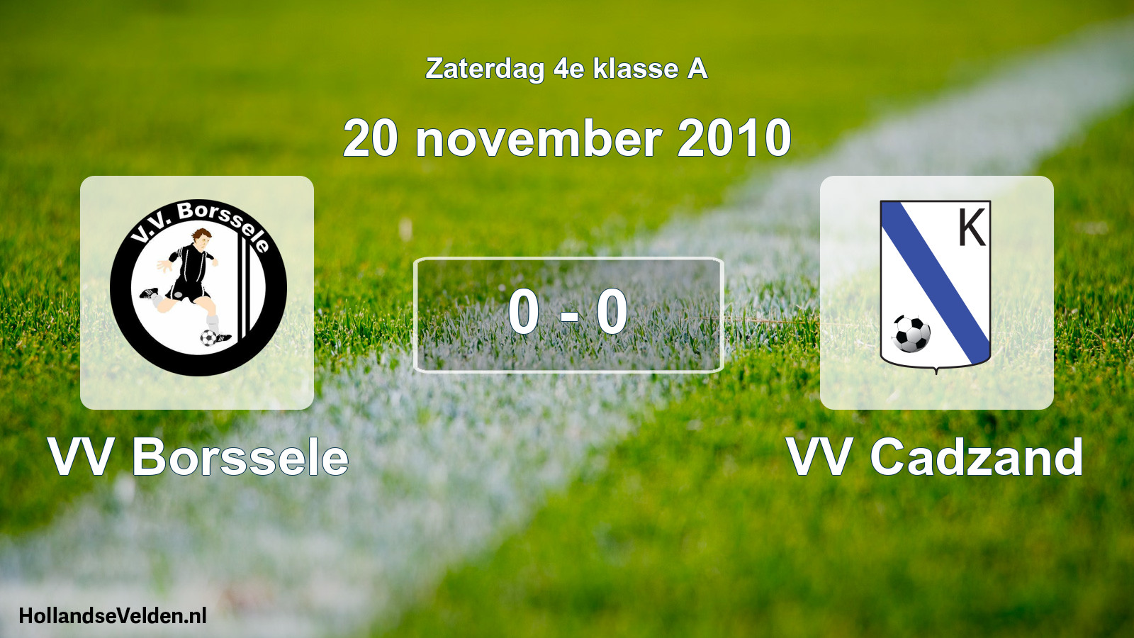 Total number of matches played: VV Borssele - VV Cadzand 0 - 0 (20 November 2010)