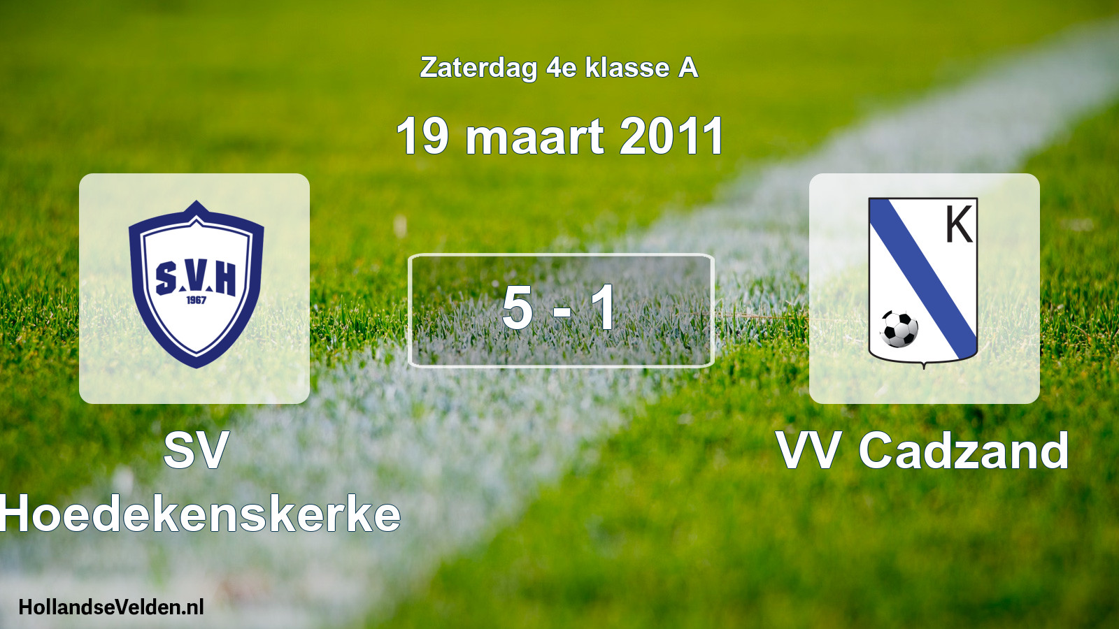 Total number of matches played: SV Hoedekenskerke - VV Cadzand 5 - 1 (19 March 2011)