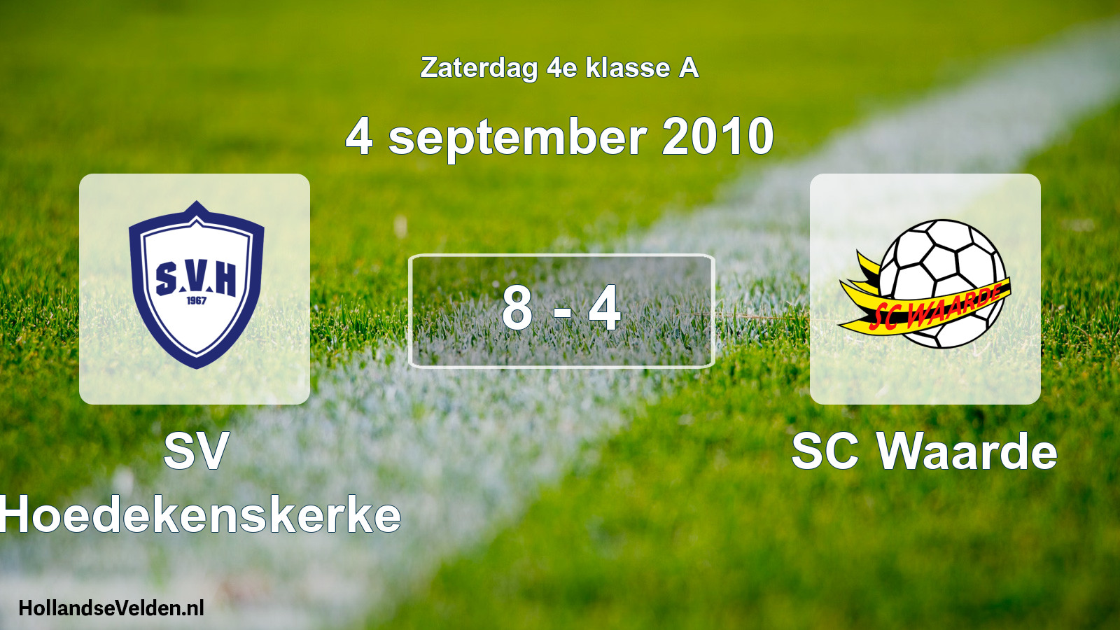 Total number of matches played: SV Hoedekenskerke - SC Waarde 8 - 4 (4 September 2010)