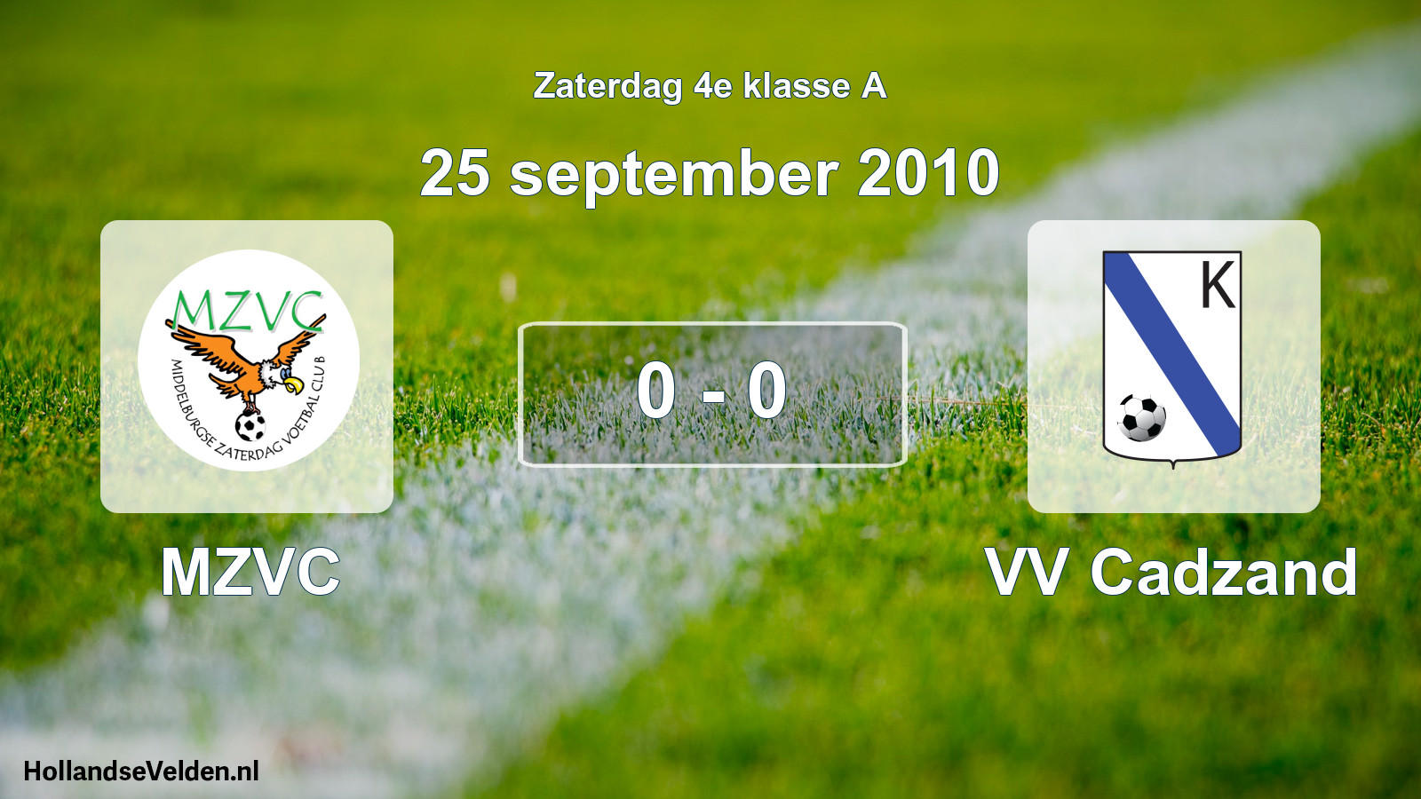 Total number of matches played: MZVC - VV Cadzand 0 - 0 (25 September 2010)