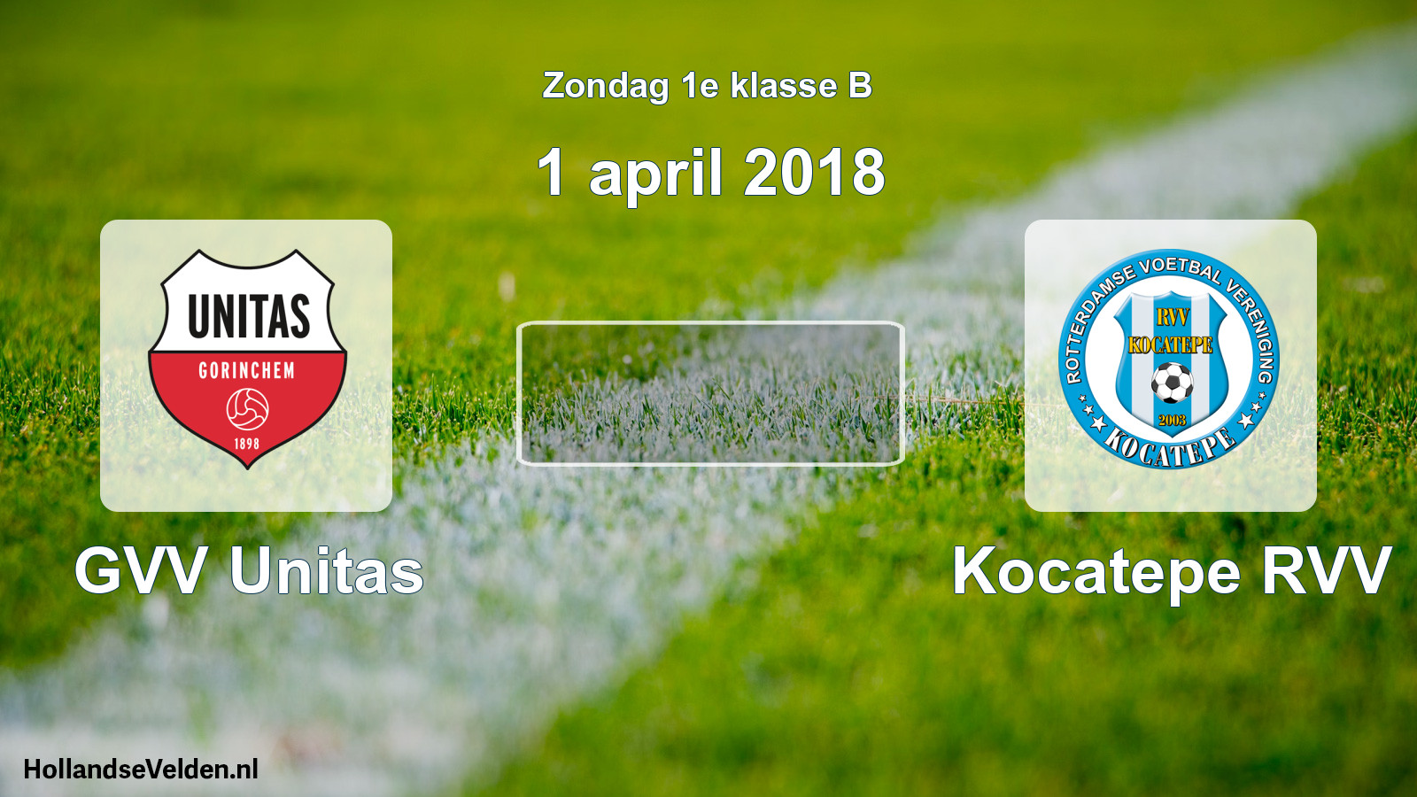 Scheduled Match: GVV Unitas - Kocatepe RVV (1 April 2018)