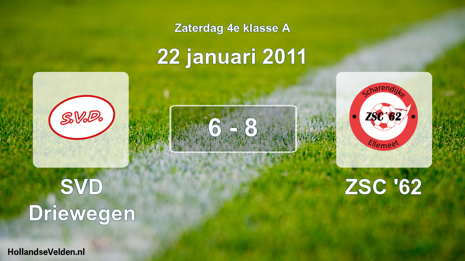 Total number of matches played: SVD Driewegen - ZSC '62 6 - 8 (22 January 2011)