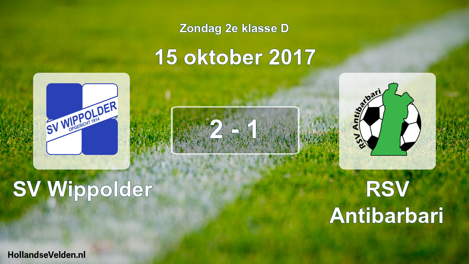 Total number of matches played: SV Wippolder - RSV Antibarbari 2 - 1 (15 October 2017)