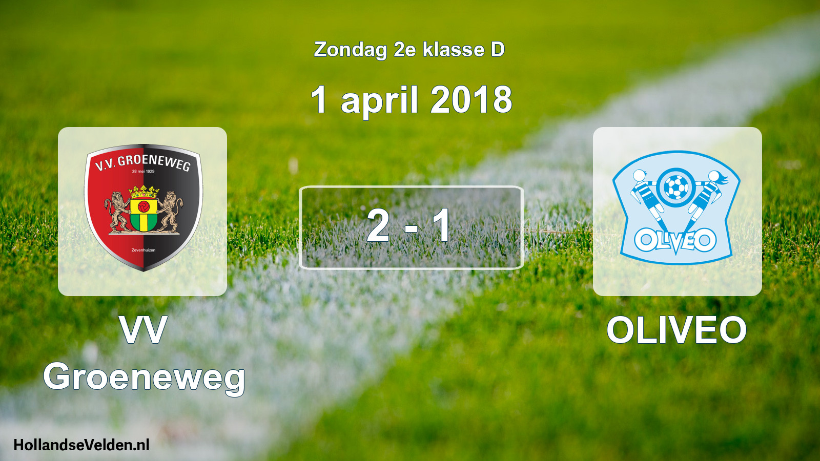 Total number of matches played: VV Groeneweg - OLIVEO 2 - 1 (1 April 2018)