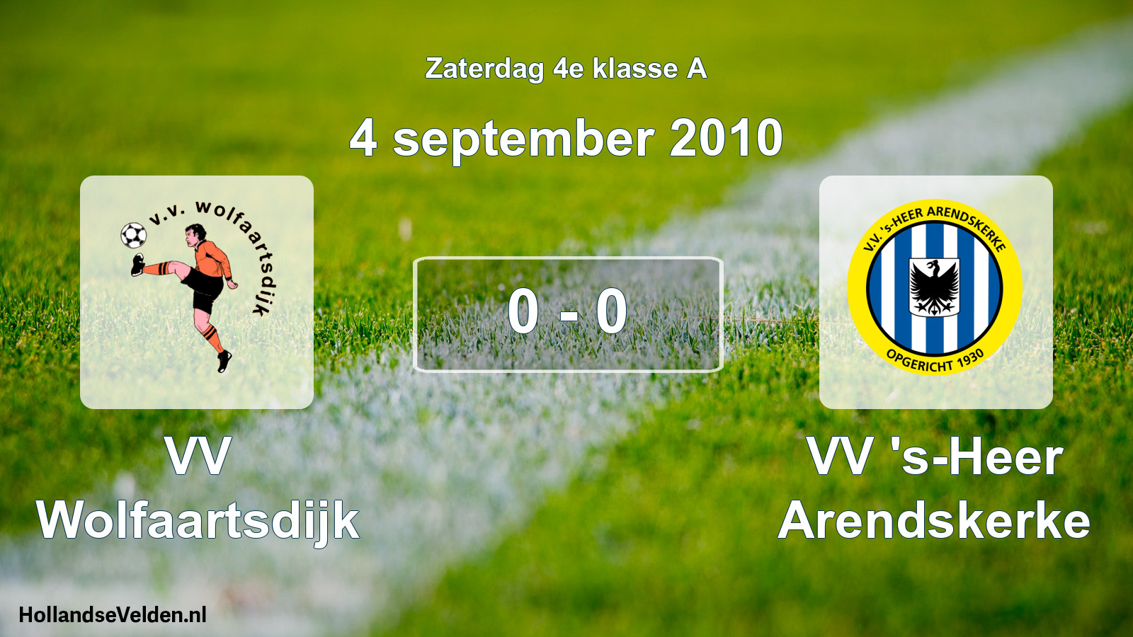 Total number of matches played: VV Wolfaartsdijk - VV 's-Heer Arendskerke 0 - 0 (4 September 2010)