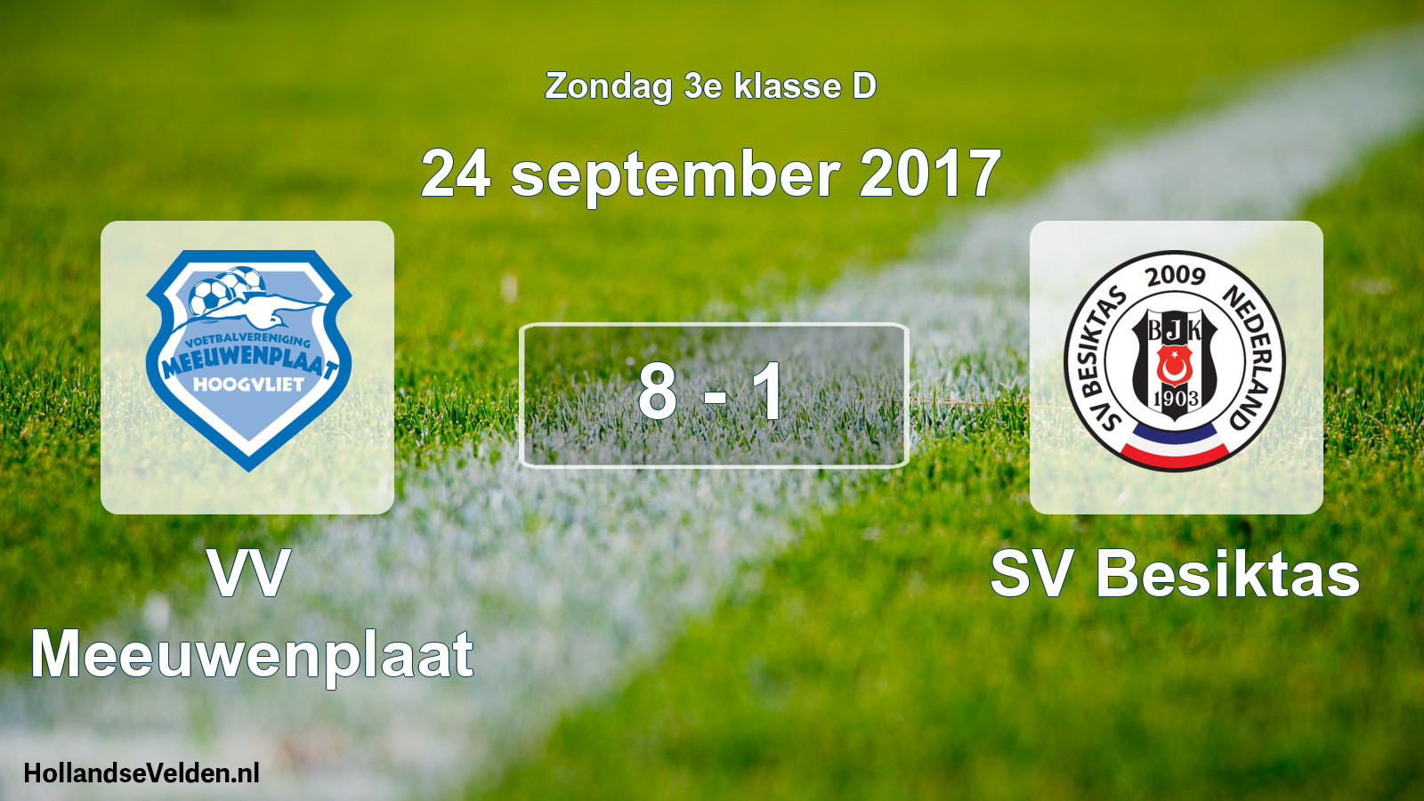 Total number of matches played: VV Meeuwenplaat - SV Besiktas 8 - 1 (24 September 2017)