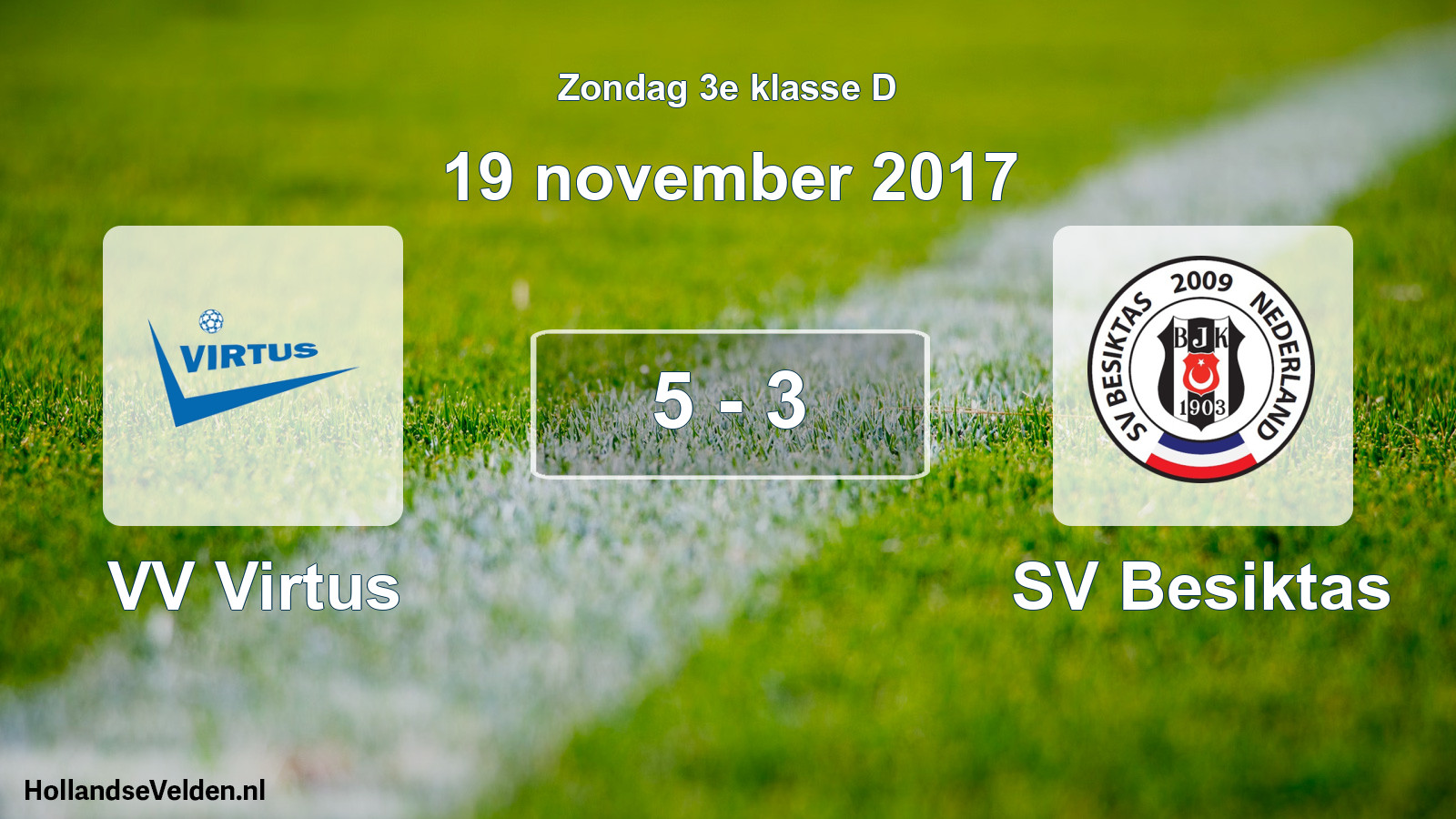 Total number of matches played: VV Virtus - SV Besiktas 5 - 3 (19 November 2017)