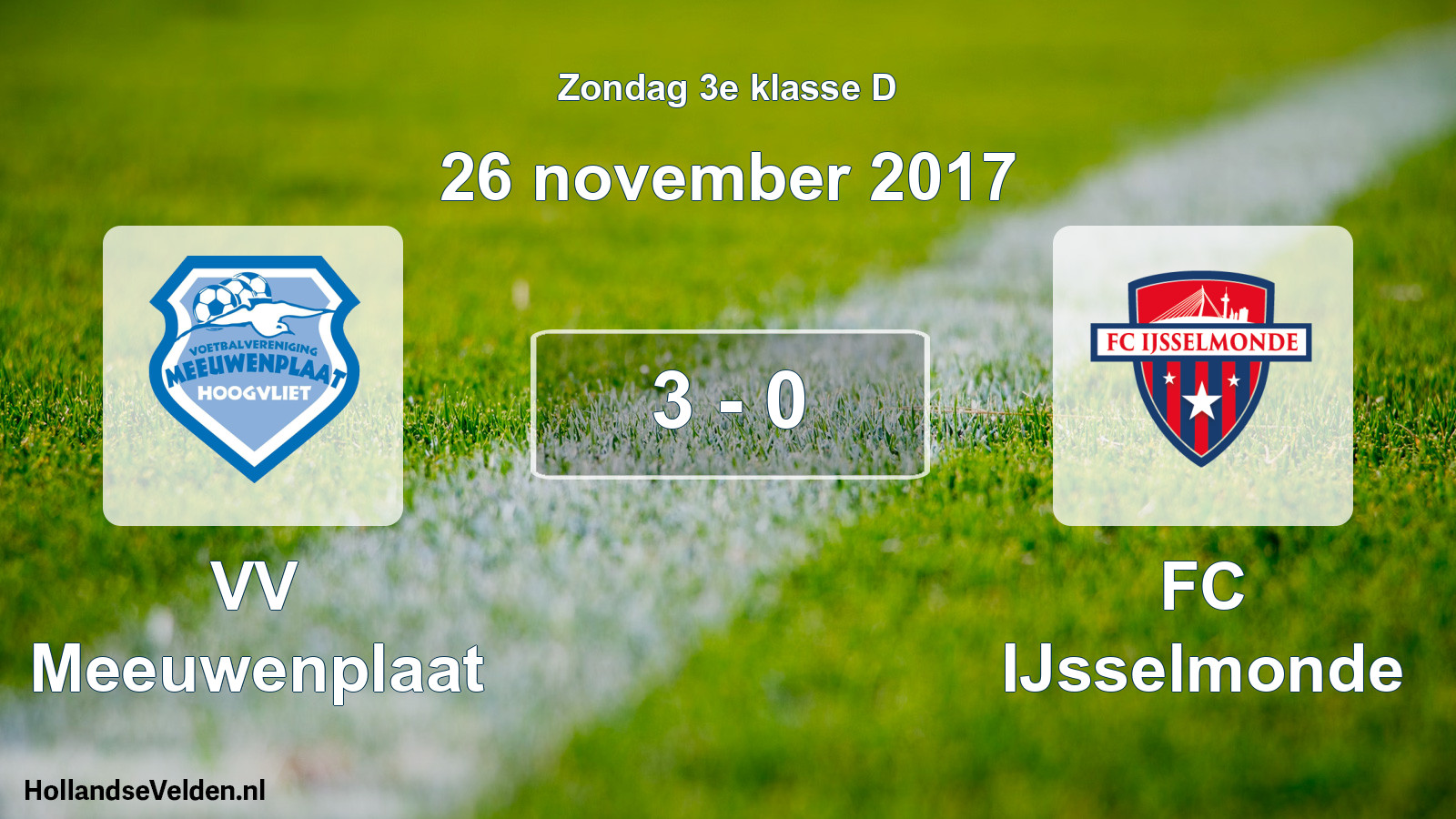 Total number of matches played: VV Meeuwenplaat - FC IJsselmonde 3 - 0 (26 November 2017)