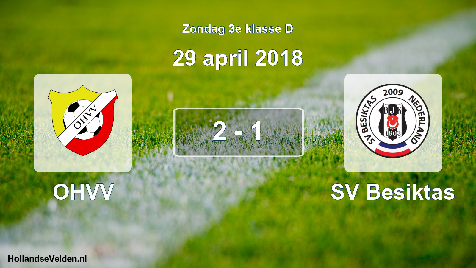 Total number of matches played: OHVV - SV Besiktas 2 - 1 (29 April 2018)