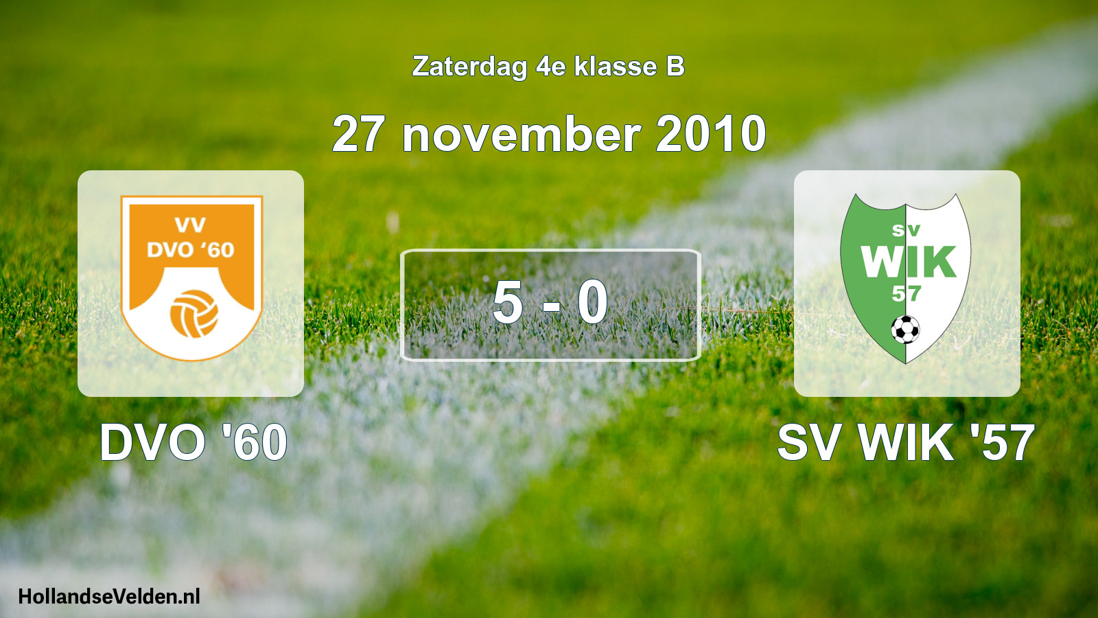 Total number of matches played: DVO '60 - SV WIK '57 5 - 0 (27 November 2010)