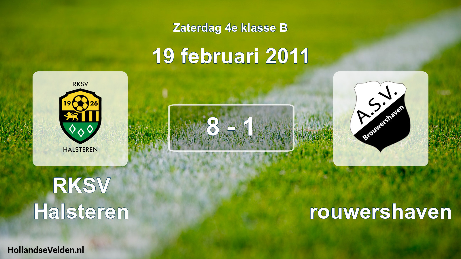 Total number of matches played: RKSV Halsteren - Brouwershaven 8 - 1 (19 February 2011)