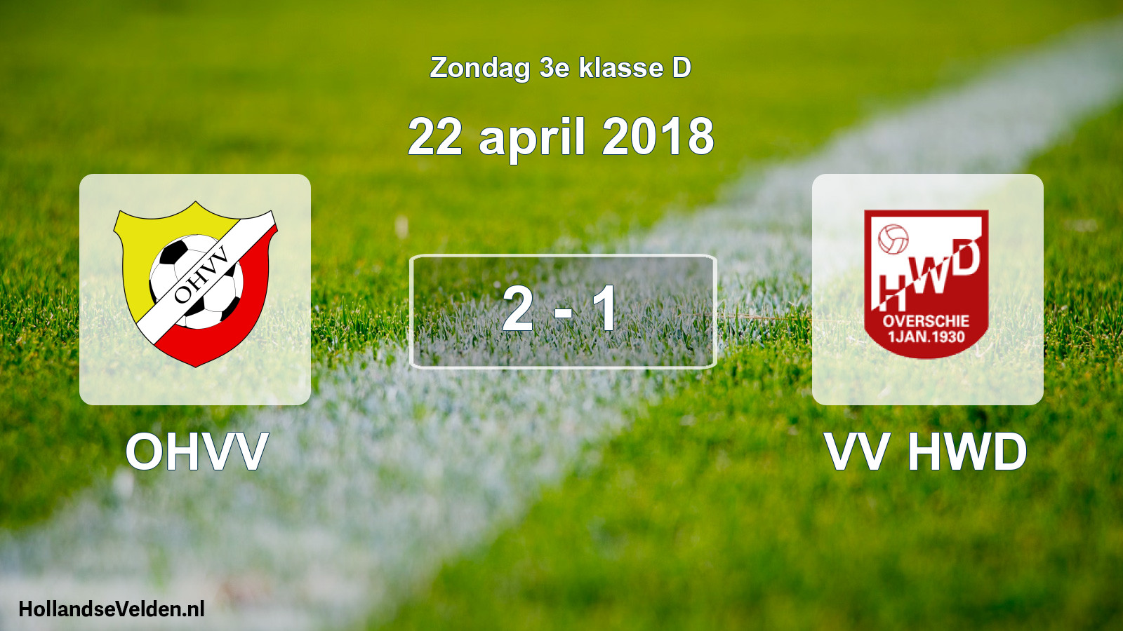 Total number of matches played: OHVV - VV HWD 2 - 1 (22 April 2018)