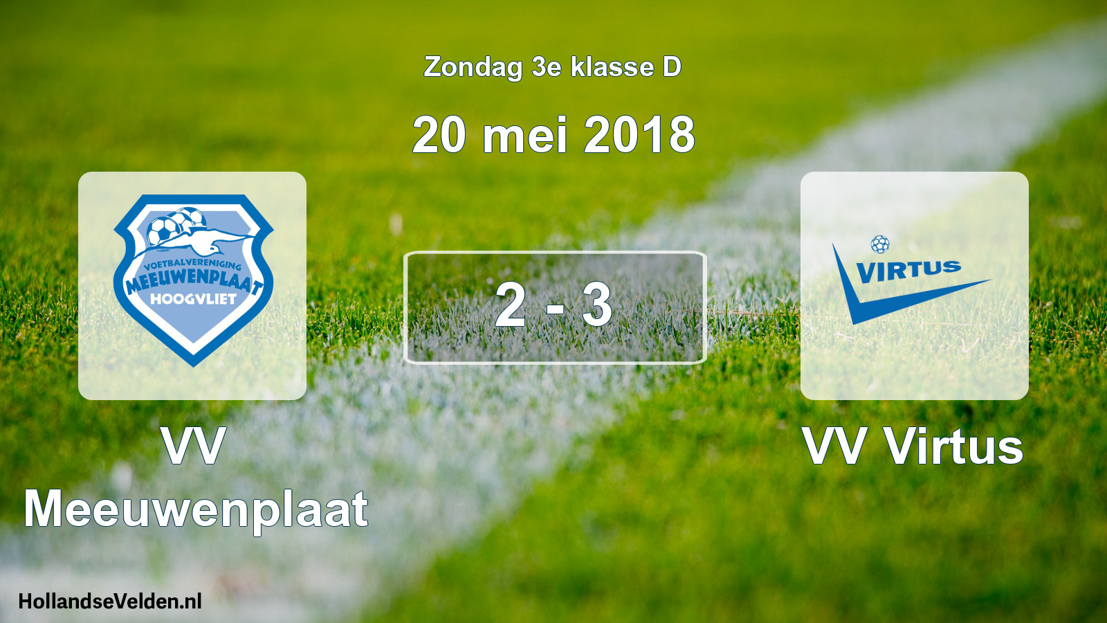 Total number of matches played: VV Meeuwenplaat - VV Virtus 2 - 3 (20 May 2018)