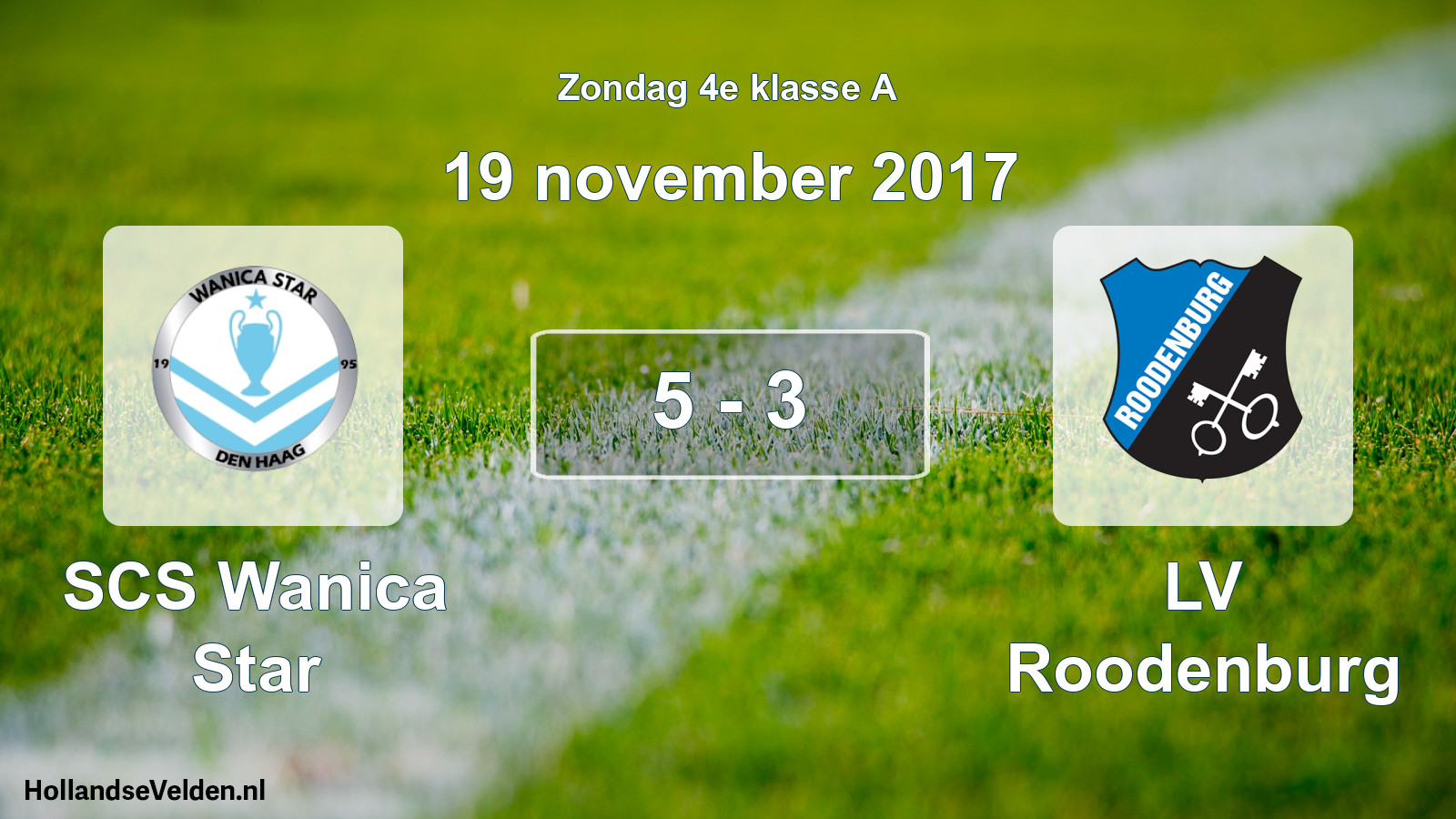 Total number of matches played: SCS Wanica Star - LV Roodenburg 5 - 3 (19 November 2017)