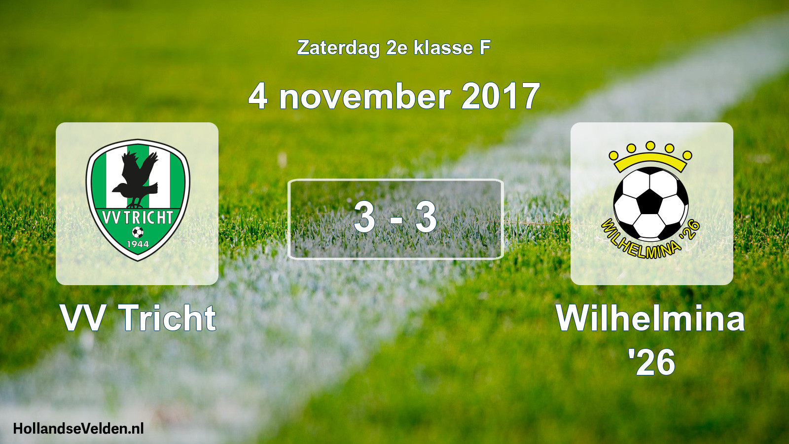Total number of matches played: VV Tricht - Wilhelmina '26 3 - 3 (4 November 2017)