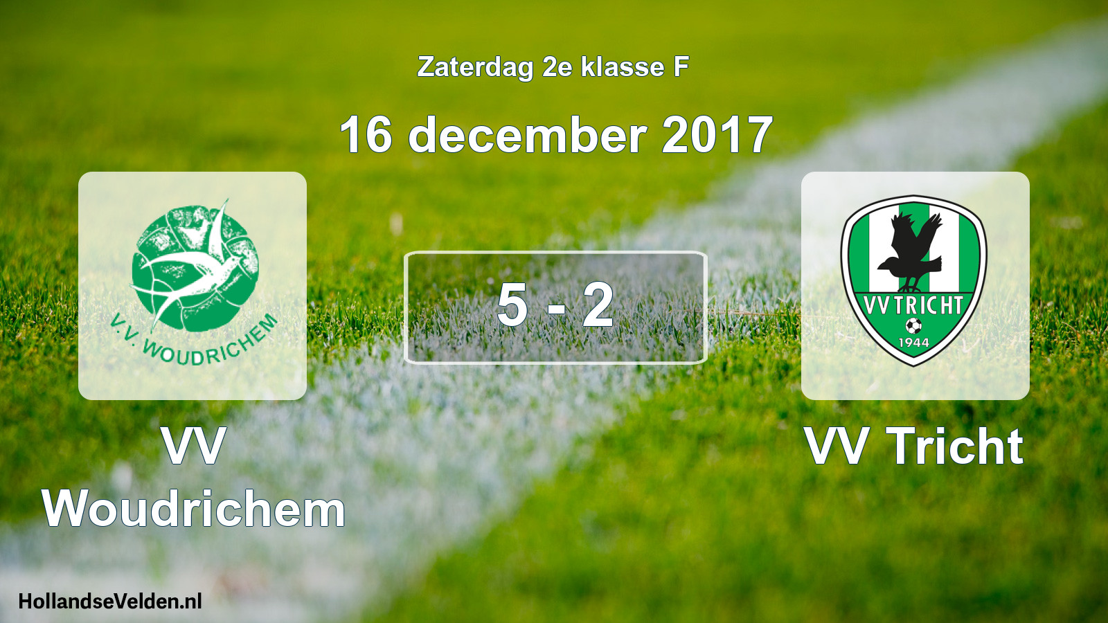Total number of matches played: VV Woudrichem - VV Tricht 5 - 2 (16 December 2017)