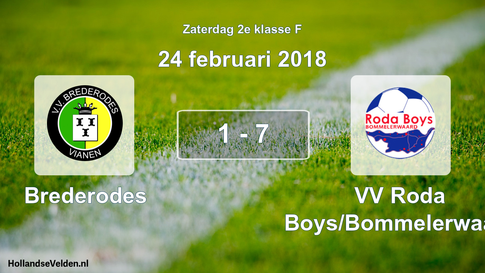 Total number of matches played: Brederodes - VV Roda Boys/Bommelerwaard 1 - 7 (24 February 2018)