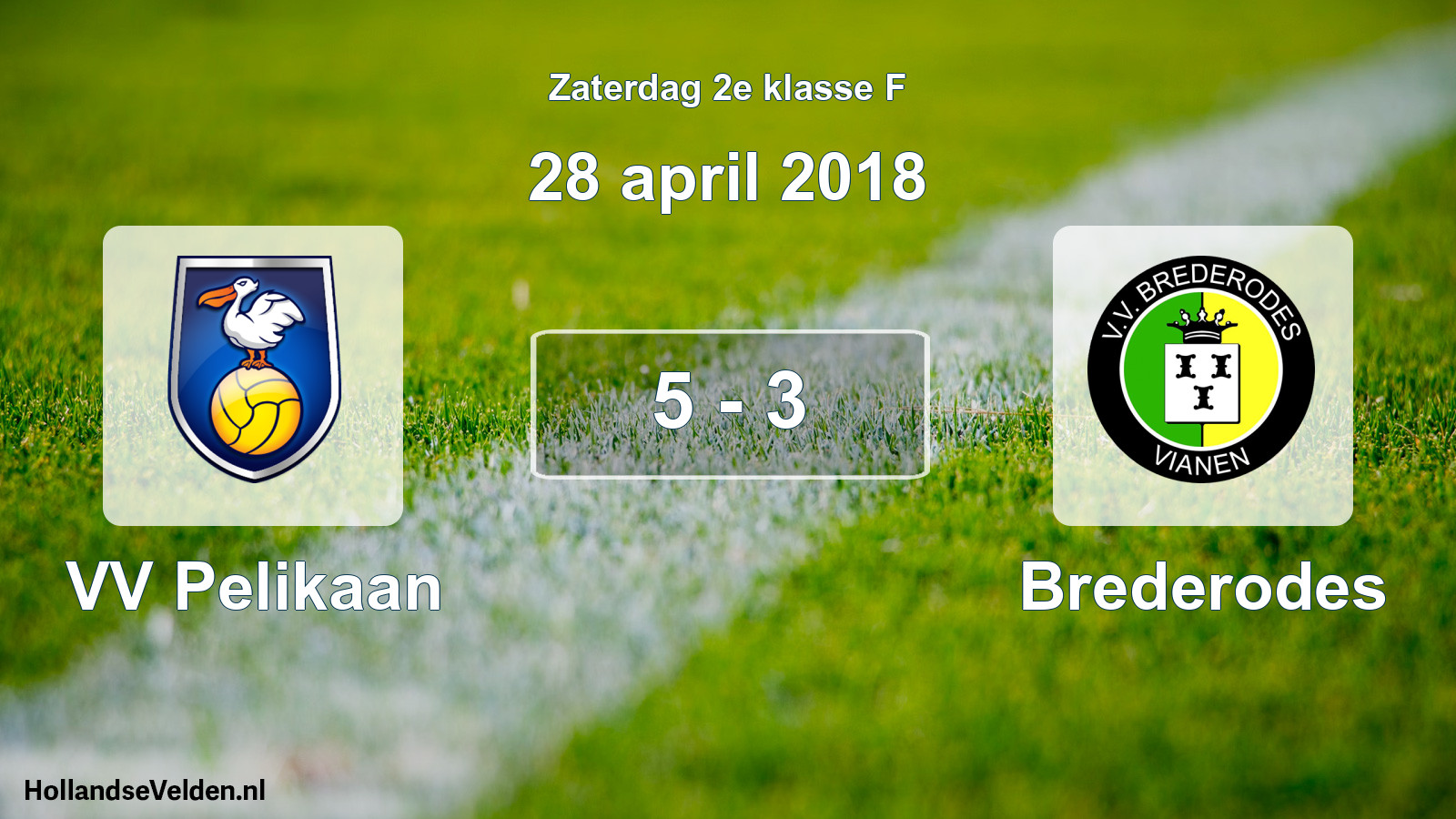 Total number of matches played: VV Pelikaan - Brederodes 5 - 3 (28 April 2018)