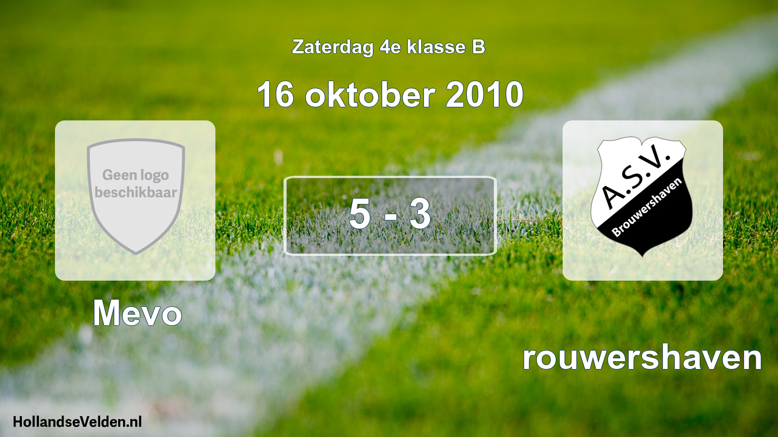 Total number of matches played: Mevo - Brouwershaven 5 - 3 (16 October 2010)