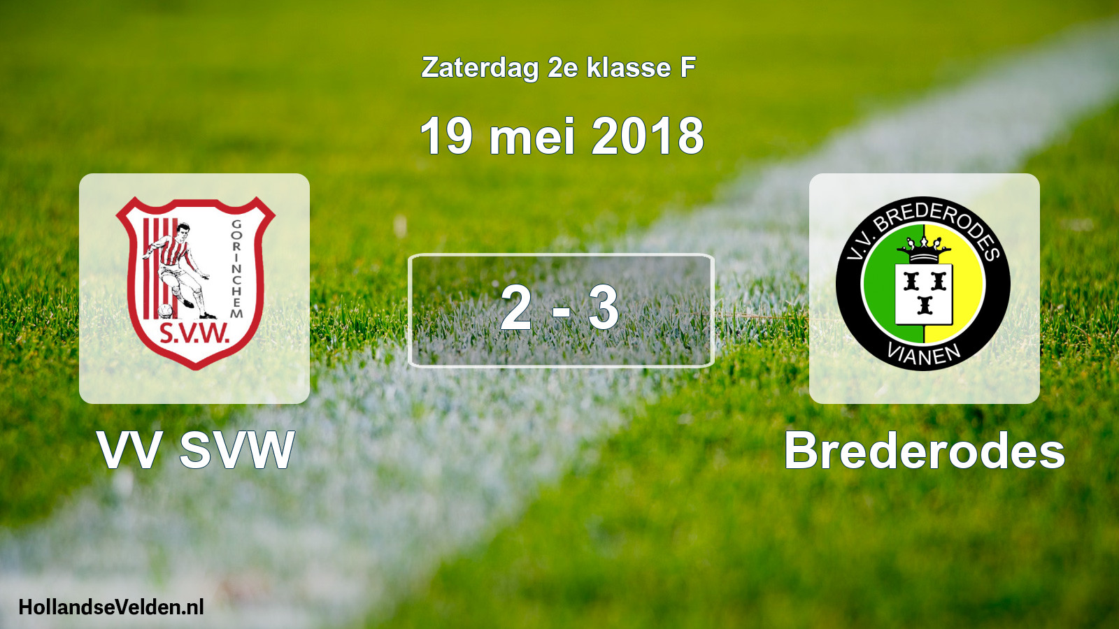 Total number of matches played: VV SVW - Brederodes 2 - 3 (19 May 2018)
