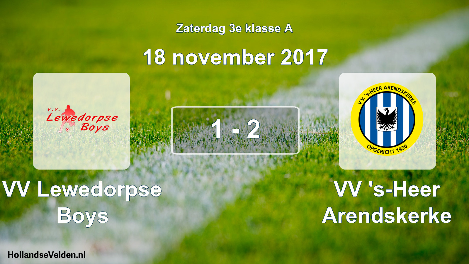 Total number of matches played: VV Lewedorpse Boys - VV 's-Heer Arendskerke 1 - 2 (18 November 2017)