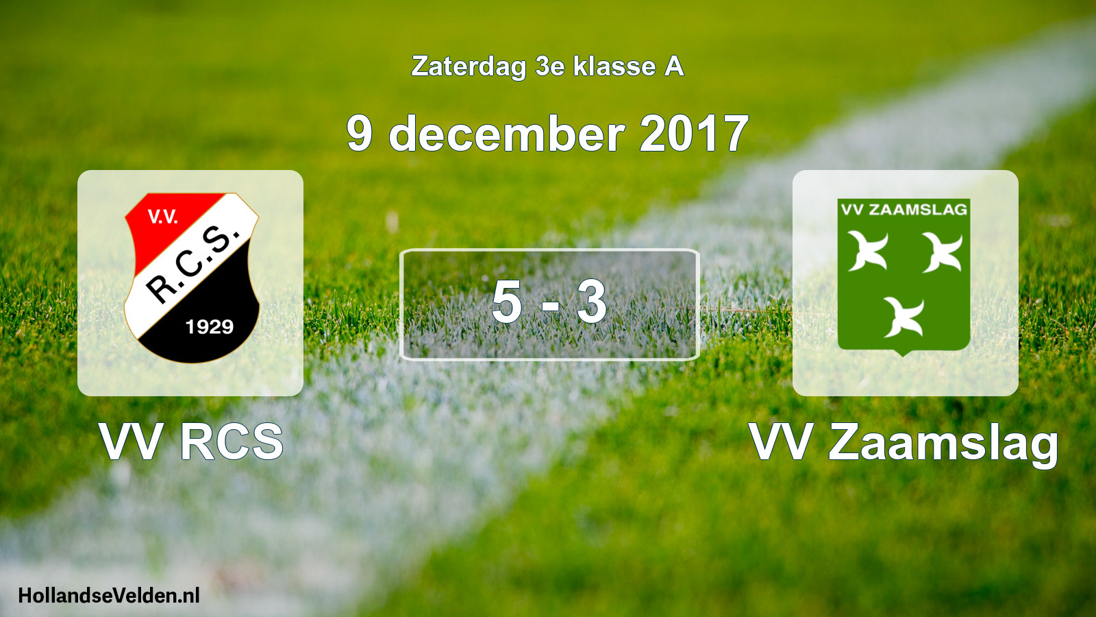 Total number of matches played: VV RCS - VV Zaamslag 5 - 3 (9 December 2017)