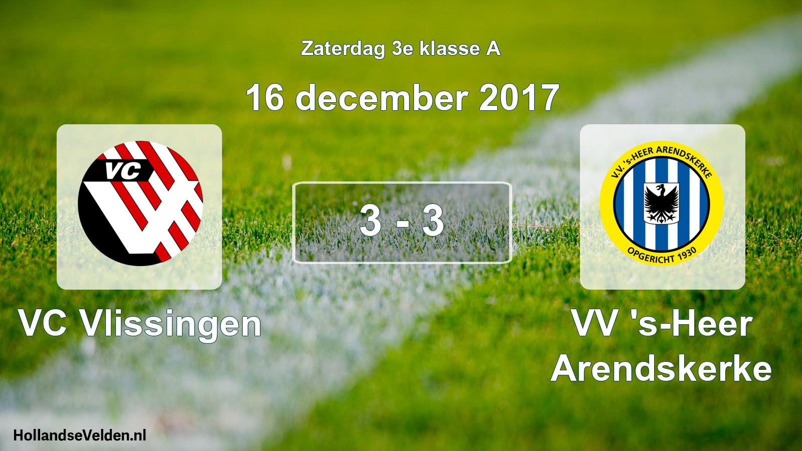 Total number of matches played: VC Vlissingen - VV 's-Heer Arendskerke 3 - 3 (16 December 2017)