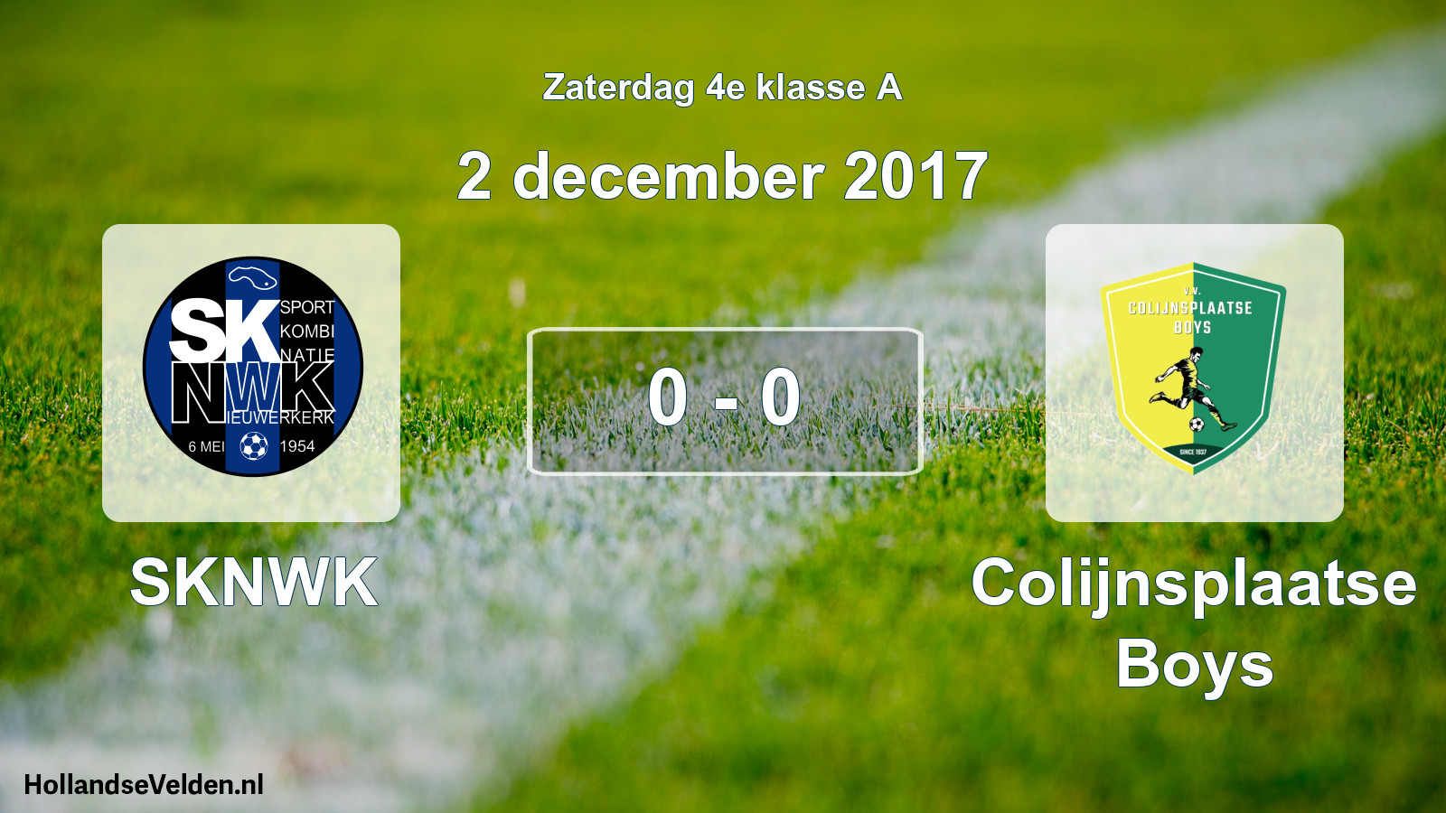 Total number of matches played: SKNWK - Colijnsplaatse Boys 0 - 0 (2 December 2017)