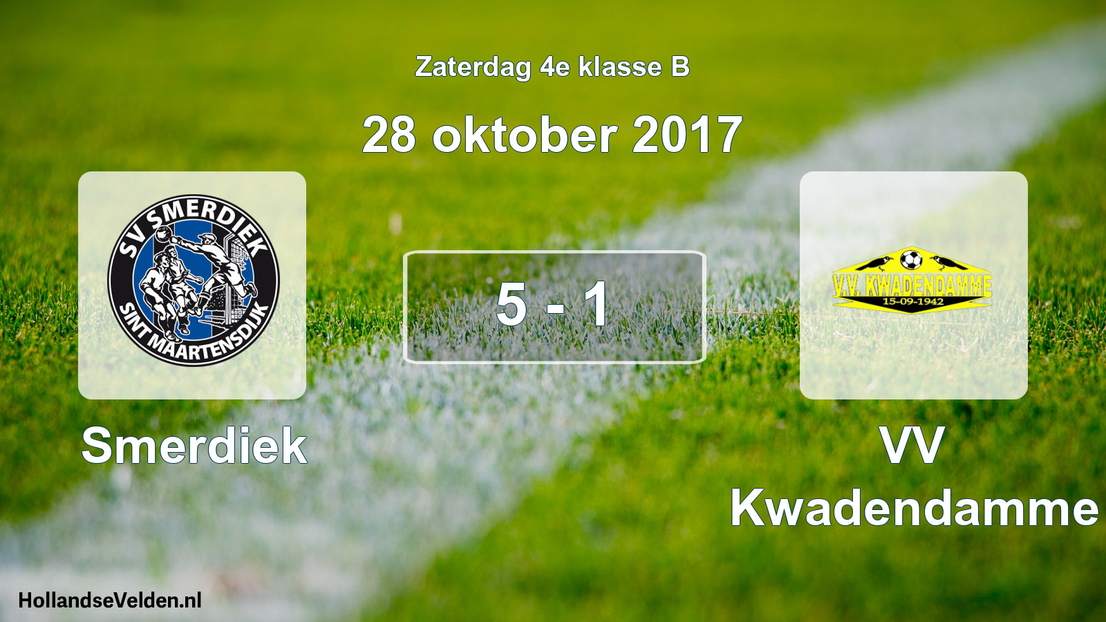 Total number of matches played: Smerdiek - VV Kwadendamme 5 - 1 (28 October 2017)