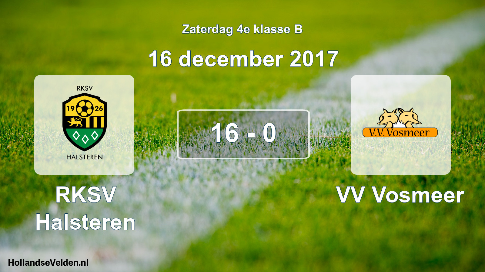 Total number of matches played: RKSV Halsteren - VV Vosmeer 16 - 0 (16 December 2017)