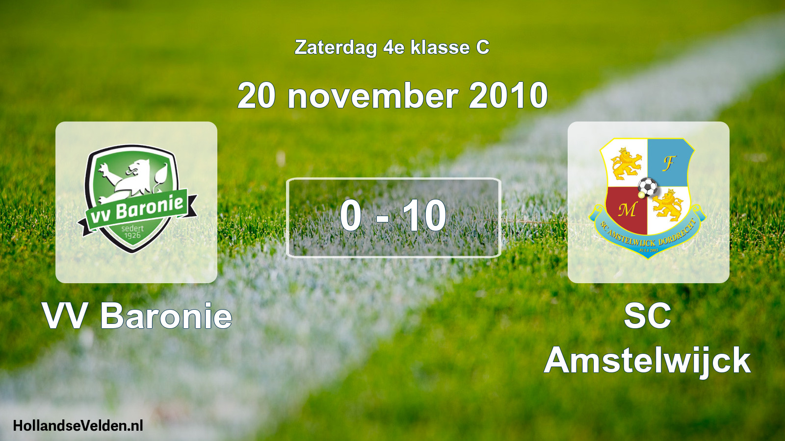 Total number of matches played: VV Baronie - SC Amstelwijck 0 - 10 (20 November 2010)