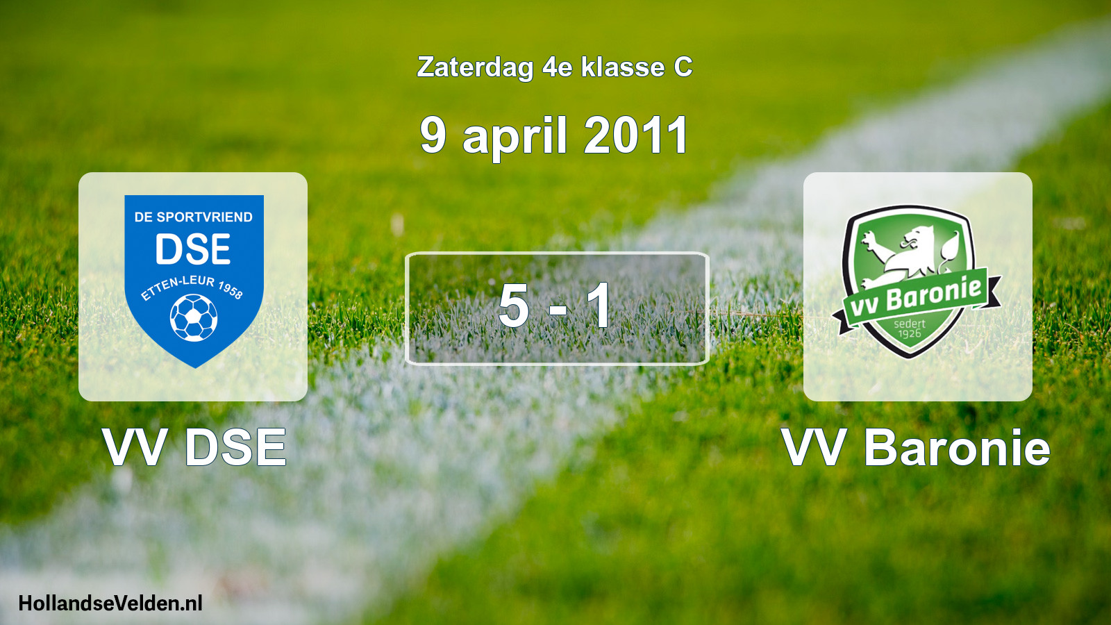 Total number of matches played: VV DSE - VV Baronie 5 - 1 (9 April 2011)