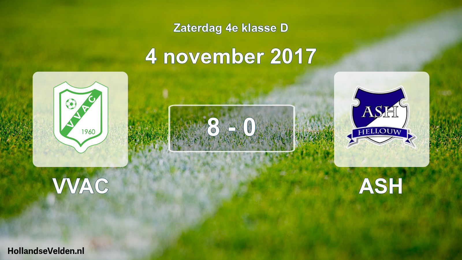 Total number of matches played: VVAC - ASH 8 - 0 (4 November 2017)