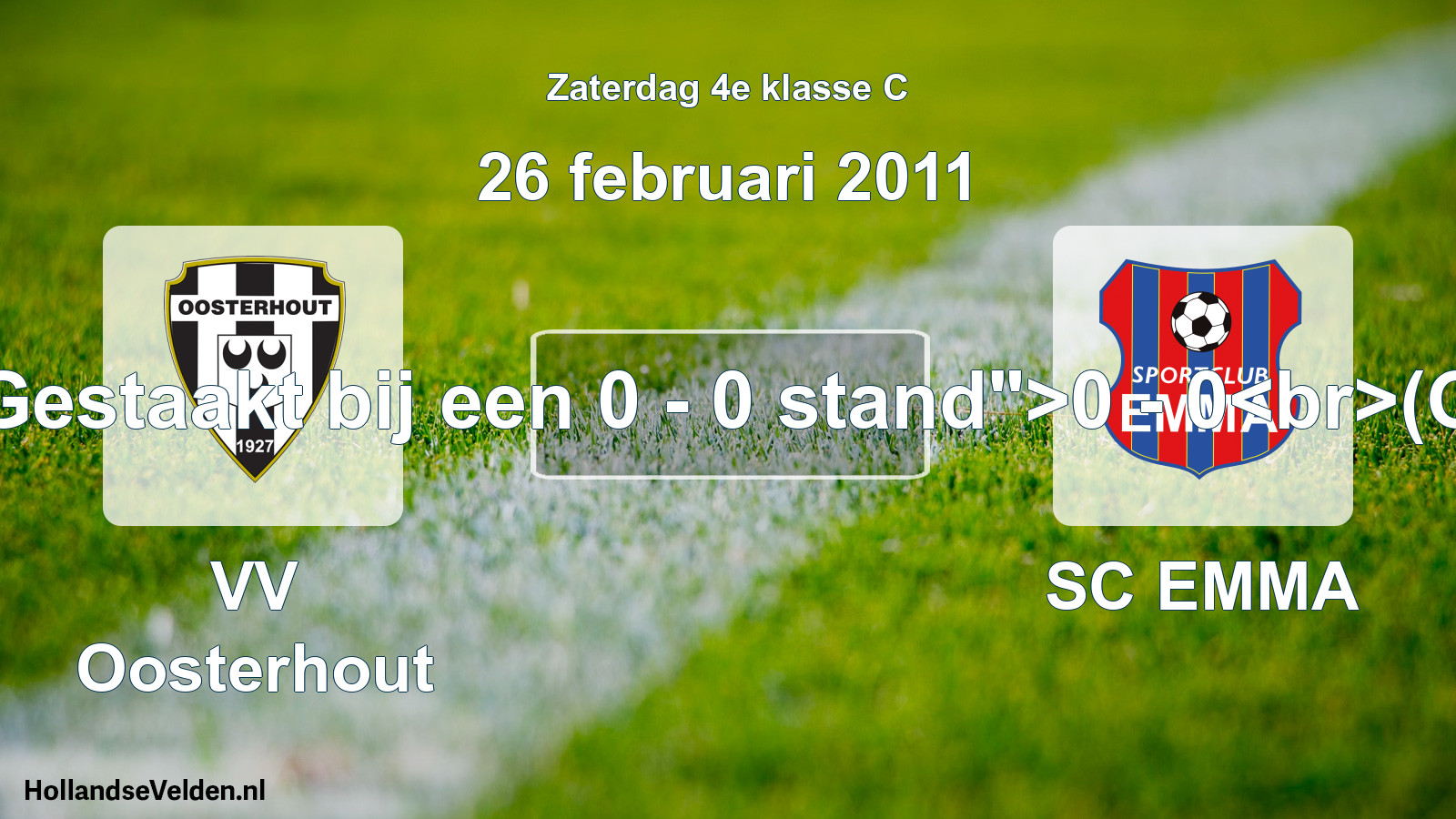 Abandoned match: VV Oosterhout - SC EMMA (26 February 2011)