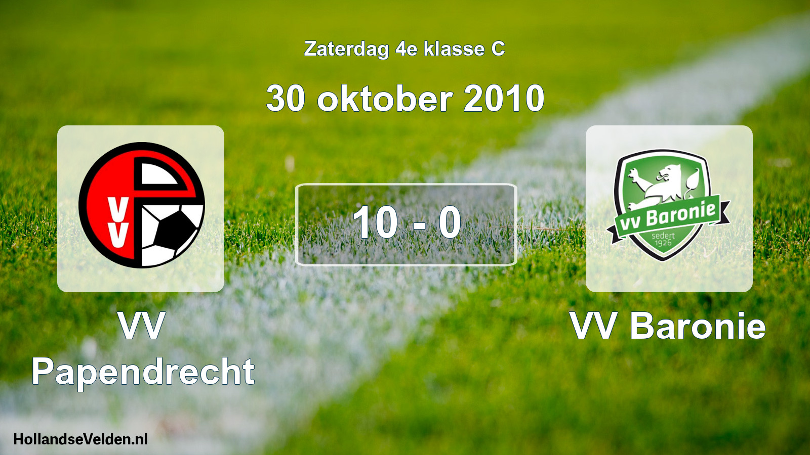 Total number of matches played: VV Papendrecht - VV Baronie 10 - 0 (30 October 2010)