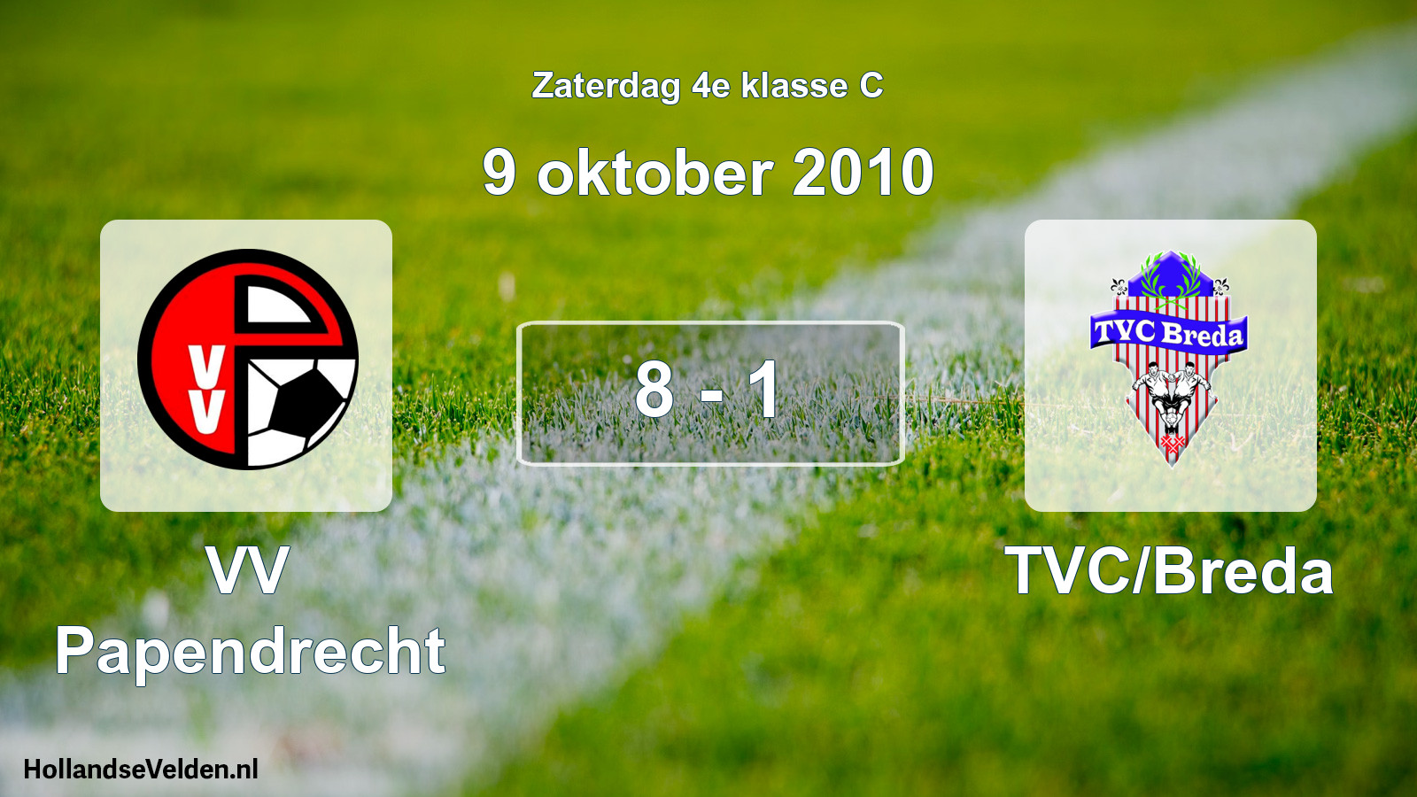 Total number of matches played: VV Papendrecht - TVC/Breda 8 - 1 (9 October 2010)