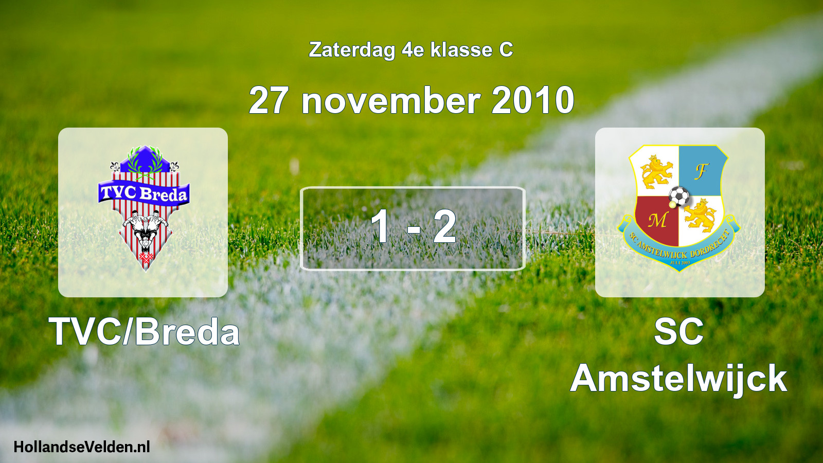 Total number of matches played: TVC/Breda - SC Amstelwijck 1 - 2 (27 November 2010)