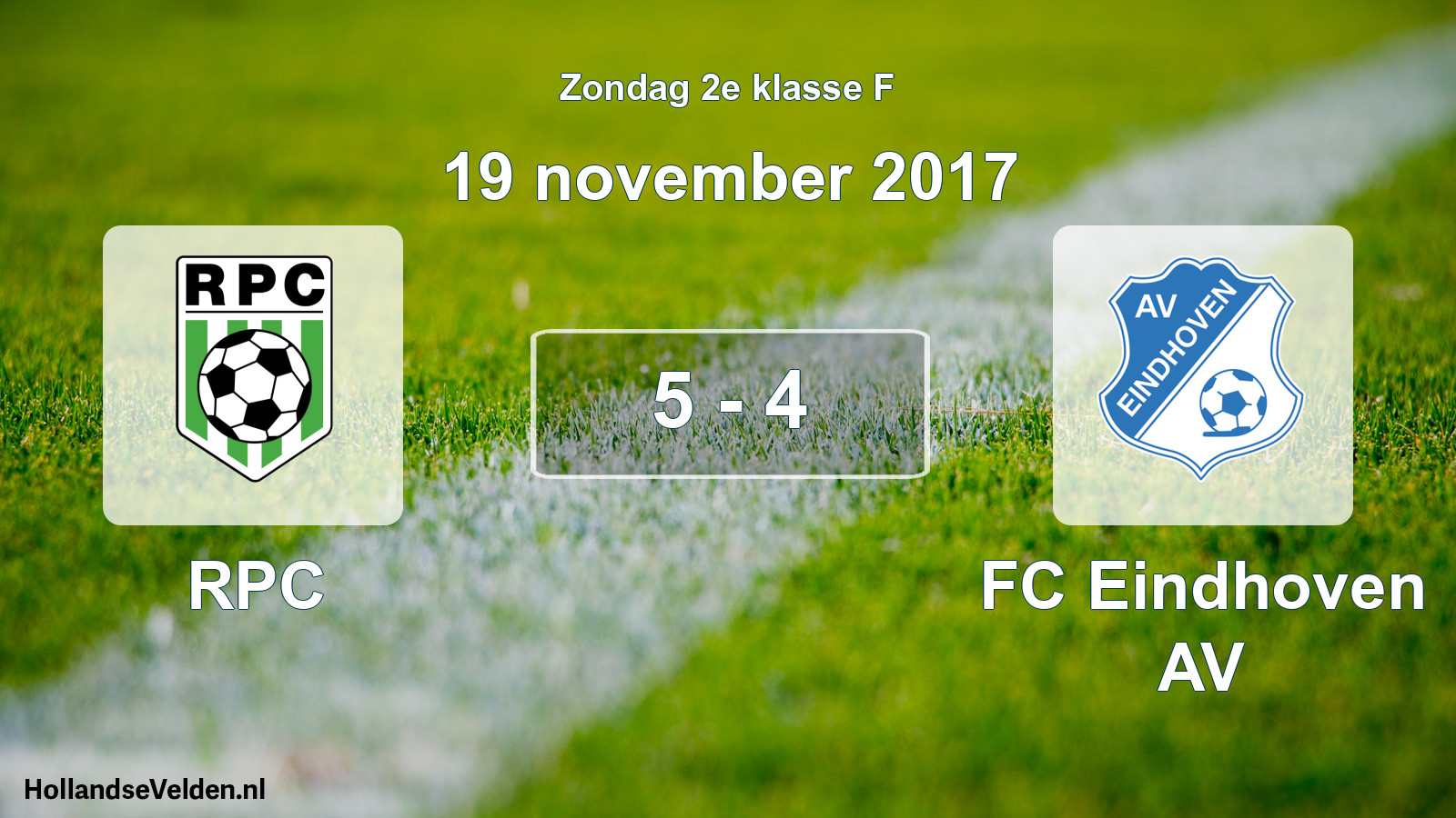 Total number of matches played: RPC - FC Eindhoven AV 5 - 4 (19 November 2017)