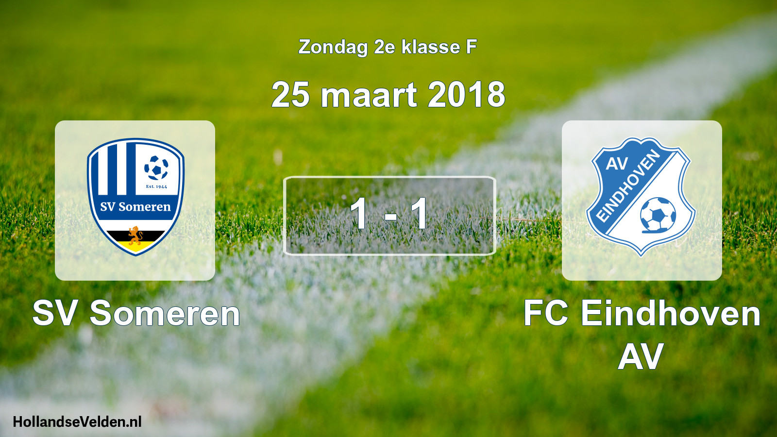 Total number of matches played: SV Someren - FC Eindhoven AV 1 - 1 (25 March 2018)